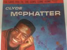 CLYDE McPHATTER - I'LL LOVE YOU TIL THE COWS COME HOME  - MERCURY 71783. INC P/S