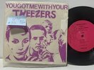 You Got Me With Your Tweezers TW0001AB Punk 45 SIGNED  VG+/VG+