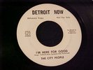 The CITY PEOPLE  I'm Here For Good RARE DETROIT GARAGE/NORTHERN SOUL 45 DJ HEAR