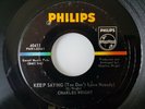 Northern Soul - Charles Wright - Keep Saying You Don't Love Nobody - Philips 45