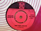 THE ALAN BOWN SET BABY DON'T PUSH ME / EVERYTHING'S OG UK PYE RECORDS 7