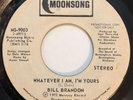 Bill Brandon Whatever I Am, I'm Yours (Moonsong) Rare 70s Northern Soul 45 Hear
