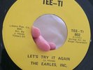 The Earles, Inc - Let's Try It Again / What Would Your Daddy Say - Tee-Ti