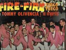FIRE FIRE, FUEGO, FUEGO - TOMMY OLIVENCIA Y SU ORQUESTA