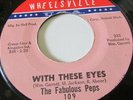 DETROIT NORTHERN SOUL 45 THE FABULOUS PEPS WHEELSVILLE LABEL WITH THESE EYES