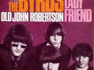 The Byrds Lady Friend / Old John Robertson Vinyl Single 7inch CBS