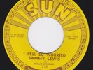 SUN 218 orig Rockabilly Blues 45 - SAMMY LEWIS - I Feel So Worried /So Long Baby