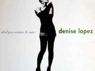 Denise Lopez-Don't You Wanna Be Mine 12