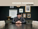 Richard Thompson  - 13 Rivers ( VINYL 09-14-2018 )