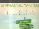 LUCIO BATTISTI - si viaggiare.... 1976 , 1982 LP