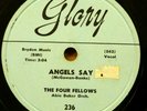 the FOUR FELLOWS doo-wop 78 ANGELS SAY / IN THE RAIN on Glory VG+ cond. RJ 461