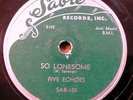 FIVE ECHOES doo-wop 78 SO LONESOME b/w BROKE on Sabre in MINT Minus cond. RJ 404