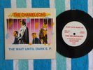 CHAMELEONS The Wait Until Dark EP 45 rpm 7