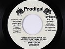 70s Soul Funk 45 - Softouch - After You Give Your All - Prodigal - VG++ promo