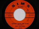 Northern Soul 45 - Kelly Brothers - Crying Days Are Over - Sims - mp3