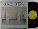 SPACE OPERA Self Titled EPIC KE-32117 LP VG+/VG++ unipak  