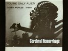 Cerebral Hemorrhage : You're Only Alien - Illusion Records, IR 00A - Very scarce