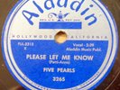 FIVE PEARLS doo-wop 78 PLEASE LET ME KNOW   REAL HUMDINGER on Aladdin VG++ RJ 15