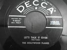 45 VINYL DECCA THE HOLLYWOOD FLAMES LET'S TALK IT OVER + I KNOW 9-48331
