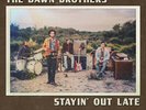 Dawn Brothers - Stayin Out Late [New Vinyl LP]