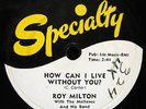 ROY MILTON-How Can I Live Without You-Museum Quality R&B Blues 78-SPECIALTY #538