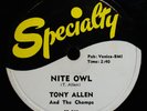 TONY ALLEN and THE CHAMPS Nite Owl & I Doo Wop & Soul 78-SPECIALTY #XSP-560