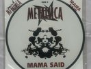METALLICA - MAMA SAID - 7