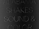 ALABAMA SHAKES SOUND AND COLOR LP VINYL BRAND NEW 33RPM