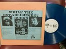 BOB DYLAN  While The Establishment Burns TMOQ RECORDS EX.BLUE VINYL  LP