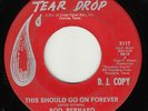ROD BERNARD - Tear Drop 3117 - This Should Go on Forever - 1965 GULF COAST DJ 45