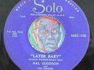 HEAR Hal Goodson 45 Later Baby/Who' Gonna Be The Next One rockabilly rocker