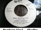 ? DANNY MONDAY promo 'Baby Without You' EX northern soul 45
