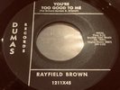 RAYFIELD BROWN you're good to me DUMAS RARE WEST COAST R&B 45 VG++