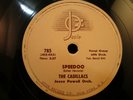 THE CADILLACS SPEEDOO B/W LET ME EXPLAIN JOSIE 785-78 RPM