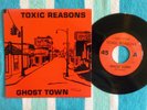 TOXIC REASONS Ghost Town 45 rpm 7