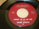 Rare Northern Soul Frank Lavette Gonna tip up on you/You're gonna miss me Kaycee