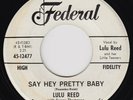 LULU REED Say Hey Pretty Baby SUPERB new breed r&b 45 Freddy King NORTHERN SOUL