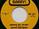 David Coleman  Drown my heart / My foolish heart  Soul Funk 45  Barry 1013