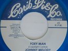 JOHNNY MELODY Foey Man / My Argument EX Blue Vinyl RE-ISSUE