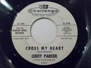 Leroy Parker Cross My Heart / I Told The Stars 45 1962 Challenge Vinyl Record