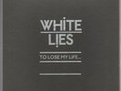 WHITE LIES To lose my life ORIGINAL 2009 UK 6 X 7