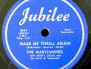 MARYLANDERS doo-wop 78 MAKE ME THRILL AGAIN / PLEASE LOVE ME on Jubilee VG+ RJ G