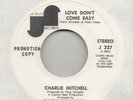NORTHERN  SOUL -  CHARLIE MITCHELL -- LOVE DON'T COME EASY / AFTER HOURS