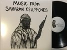 MUSIC FROM SAHARAN CELLPHONES - 2011 SAHEL SOUNDS LP cell phones african music