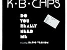 K.B. Caps Do You Really Need Me Vinyl Single 12inch NEAR MINT Zyx