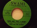 Pepe and the Astros - Now Ain't That A Shame / Judy My Love - Swami # 554
