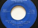 NORTHERN SOUL Holly Maxwell ONLY WHEN YOU'RE LONELY Constellation 45 rare