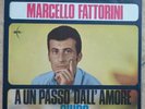 # M. Fattorini A UN PASSO DALL'AMORE / GIURO Italy 1967 Promo (EX+/EX) 7