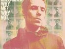 LIAM GALLAGHER - WHY ME? WHY NOT - VINYL PICTURE DISC LP. ULTRA LIMITED. SEALED.