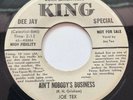 Joe Tex 45 Ain’t Nobody’s Business PROMO King Lbl. NM